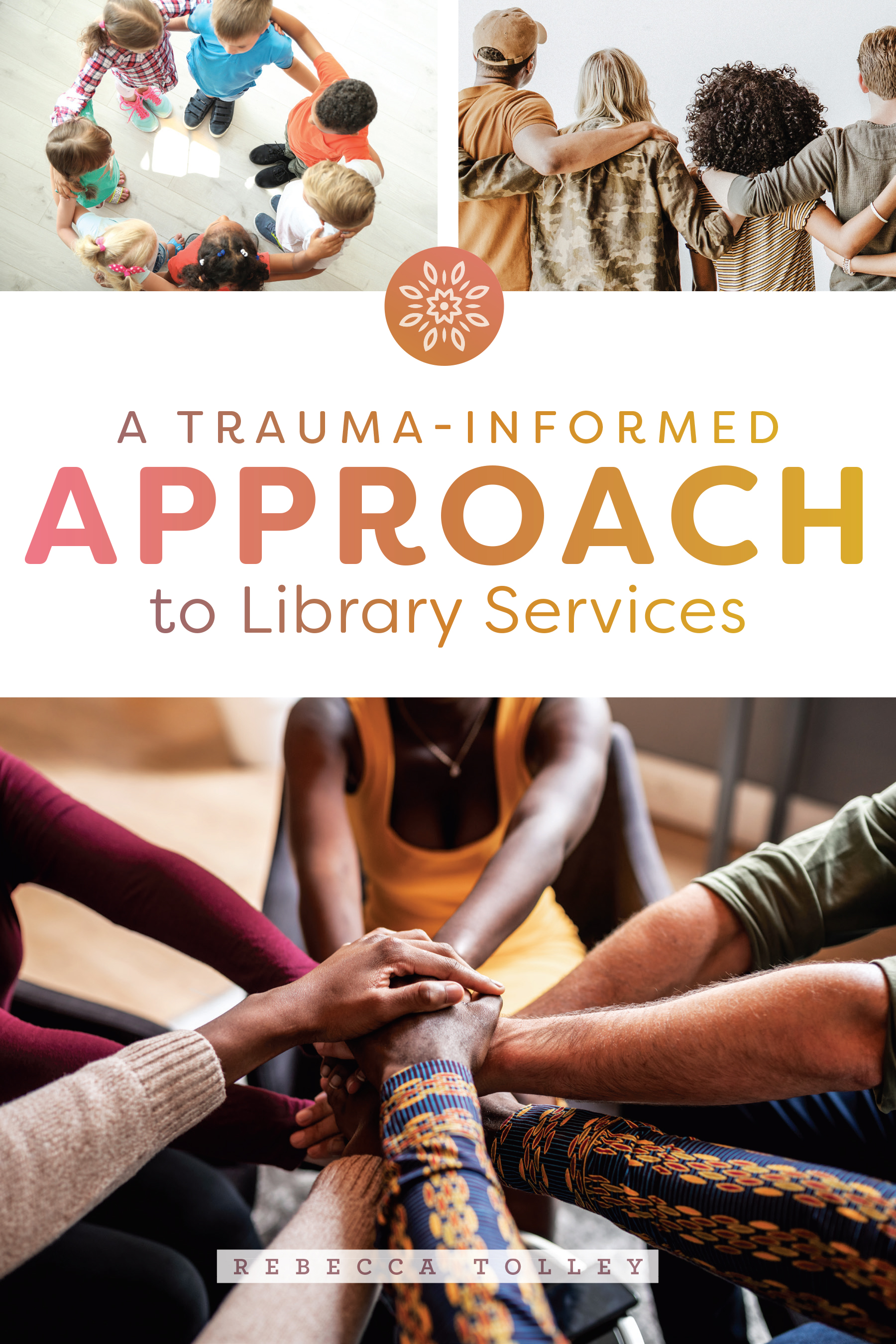 Image for A Trauma-Informed Approach to Library Services