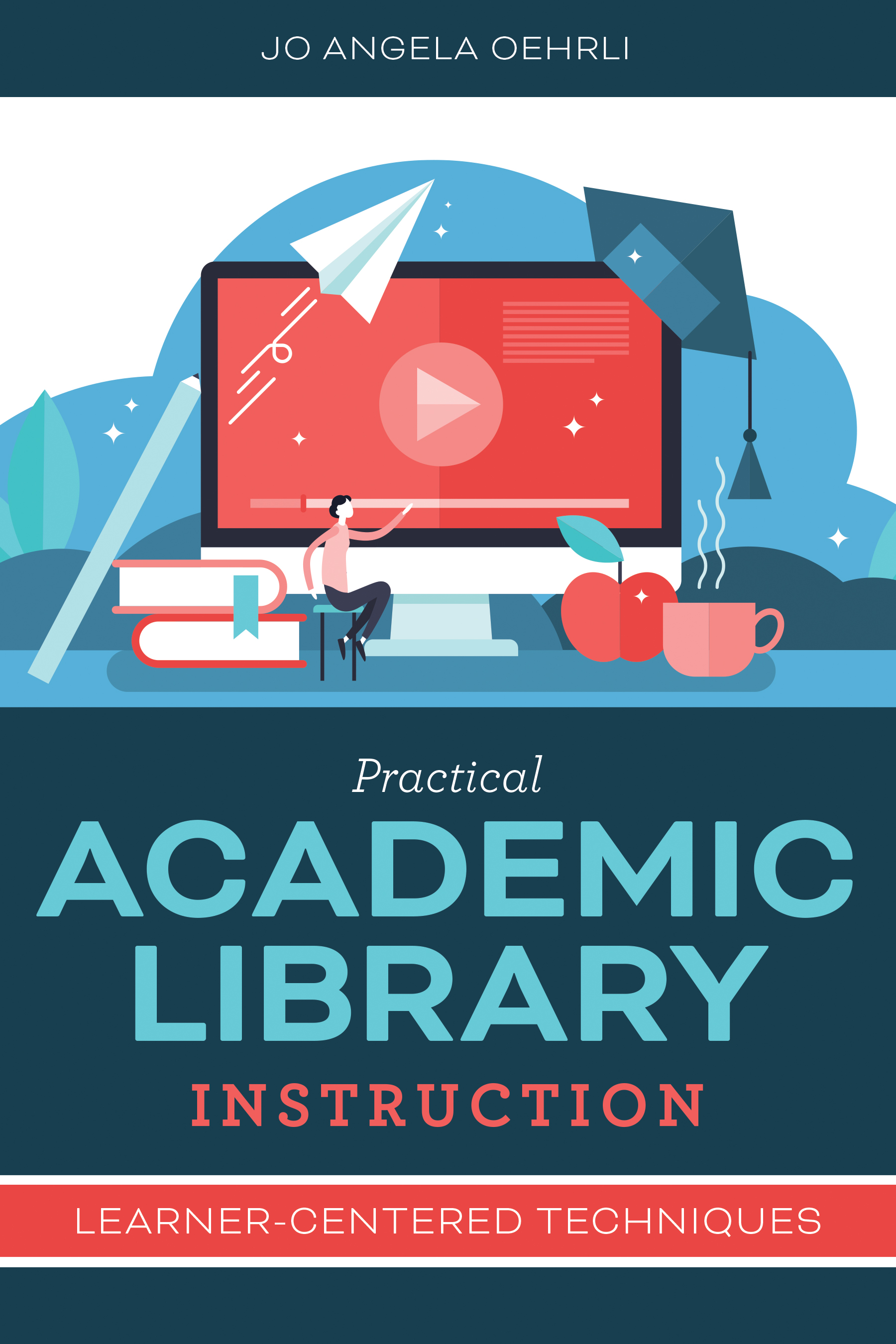 book cover for Practical Academic Library Instruction: Learner-Centered Techniques