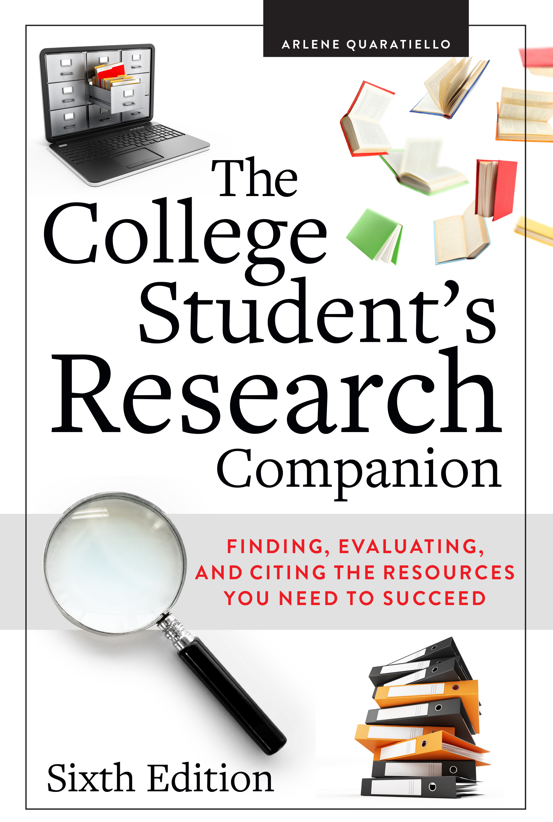 Image for The College Student’s Research Companion: Finding, Evaluating, and Citing the Resources You Need to Succeed, Sixth Edition