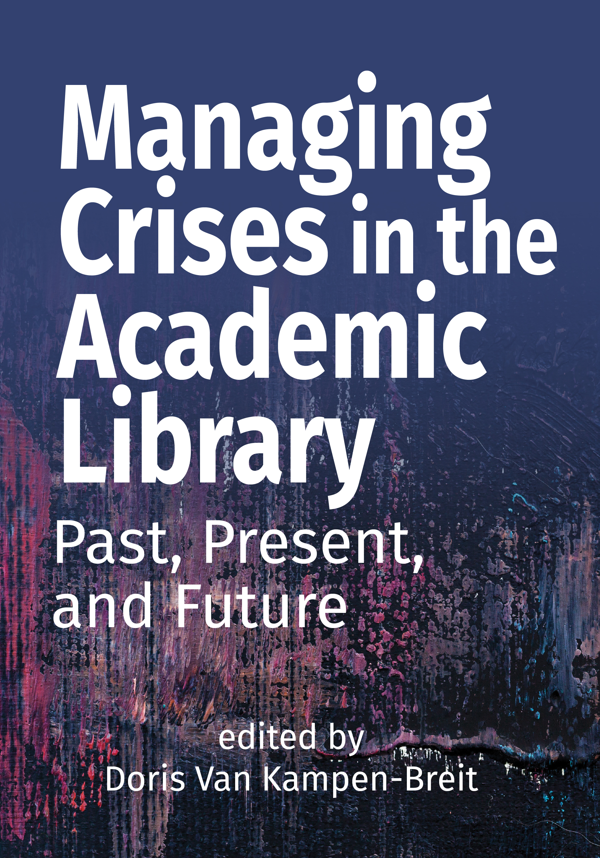Image for Managing Crises in the Academic Library: Past, Present, and Future
