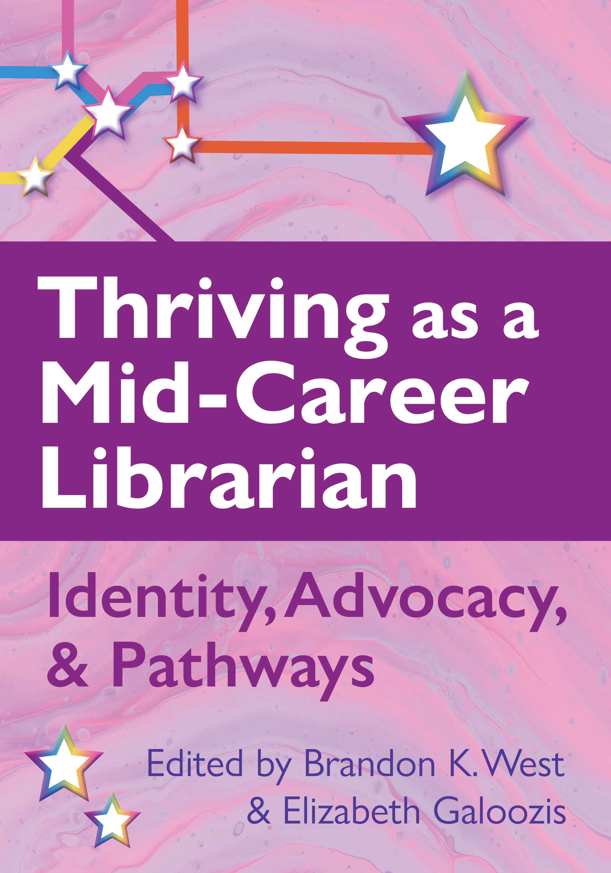 Image for Thriving as a Mid-Career Librarian: Identity, Advocacy, and Pathways