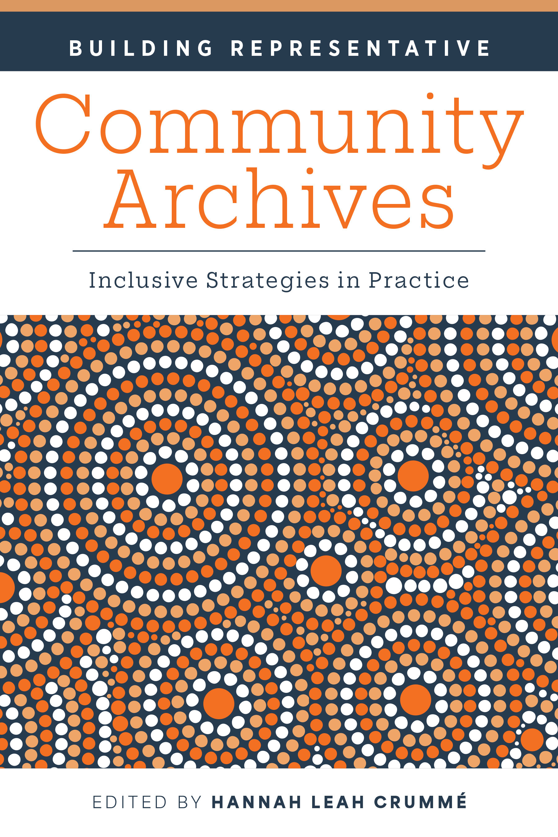 Image for Building Representative Community Archives: Inclusive Strategies in Practice