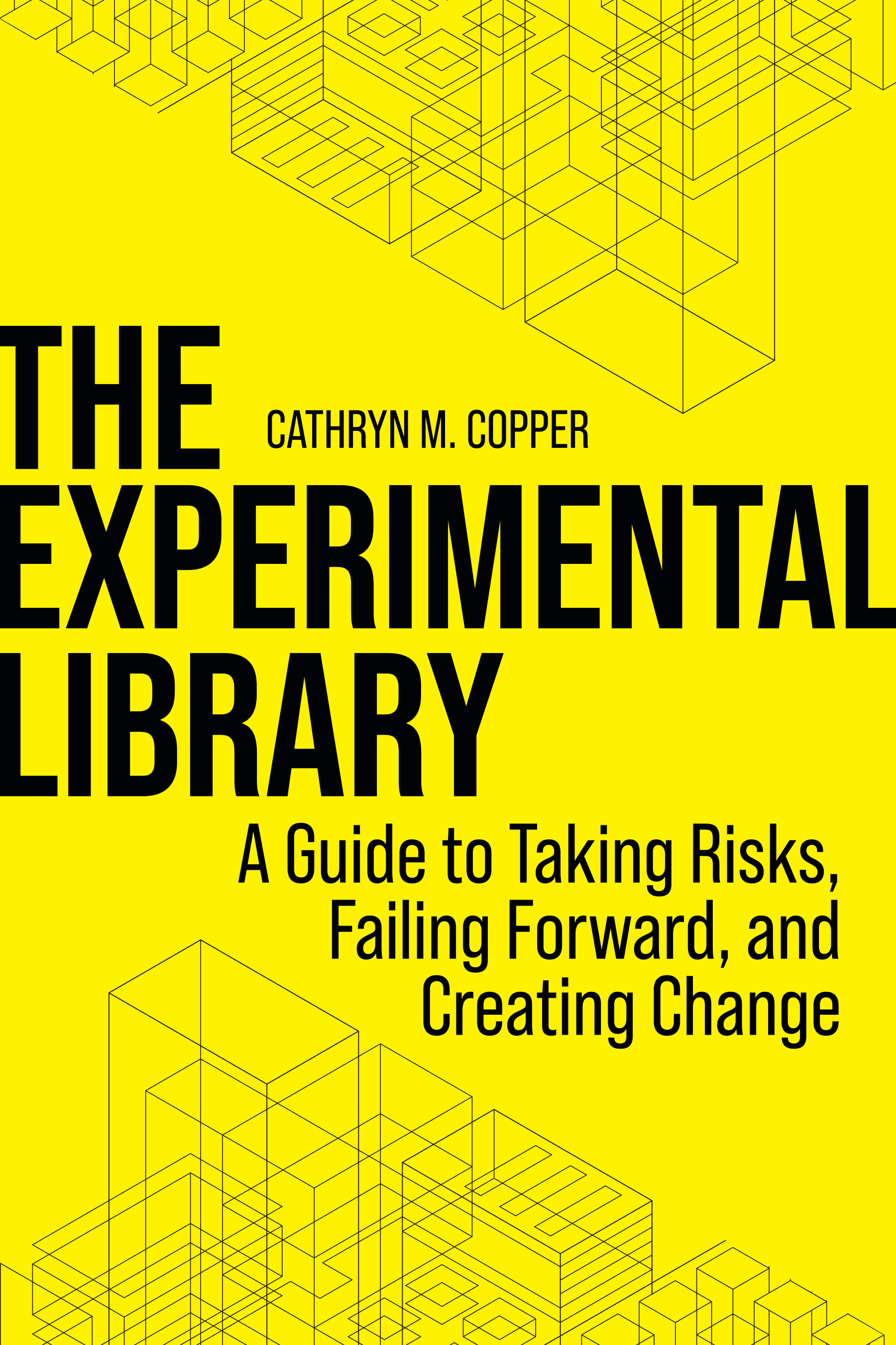 Image for The Experimental Library: A Guide to Taking Risks, Failing Forward, and Creating Change