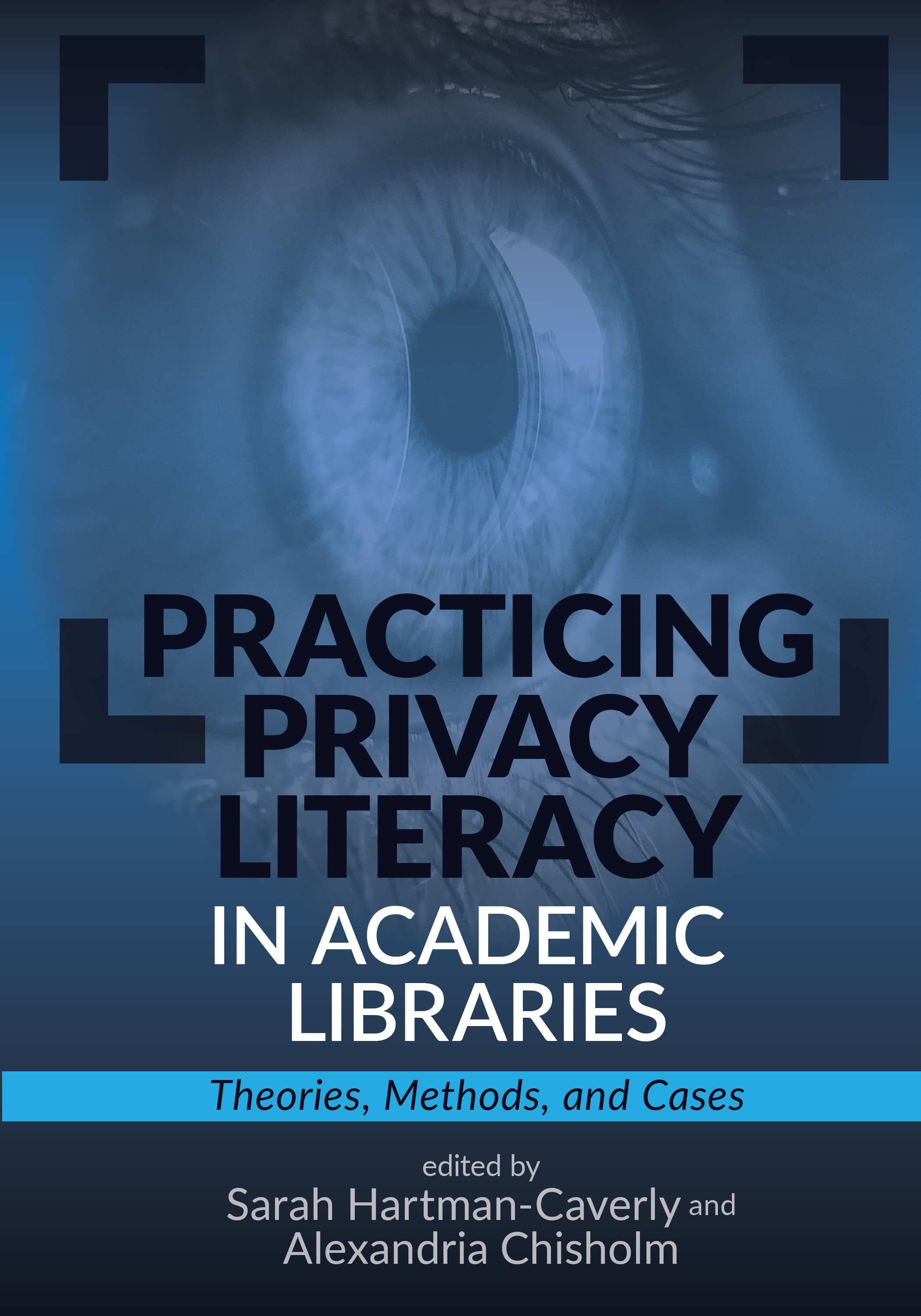 book cover for Practicing Privacy Literacy in Academic Libraries: Theories, Methods, and Cases
