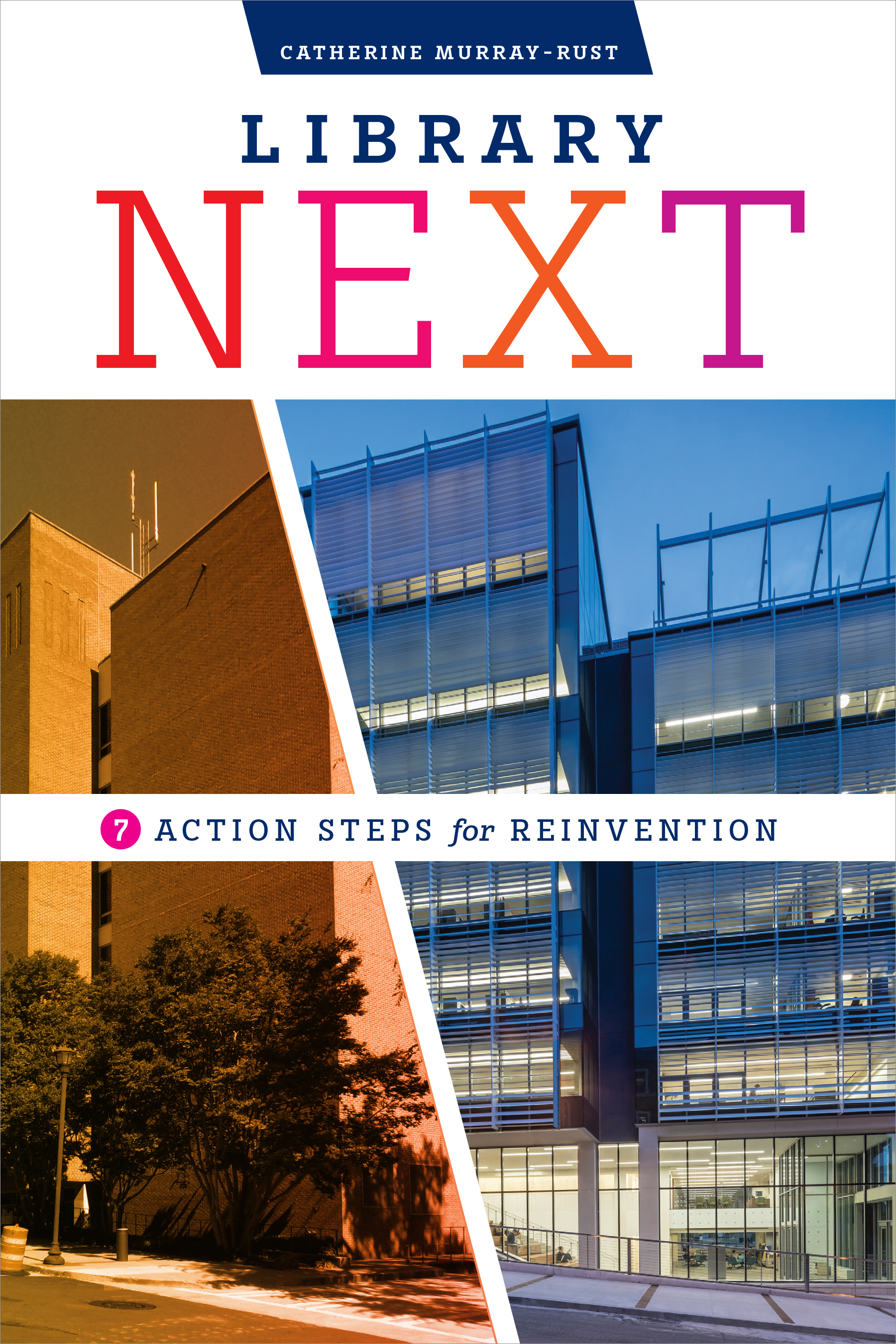 book cover for Library Next: Seven Action Steps for Reinvention
