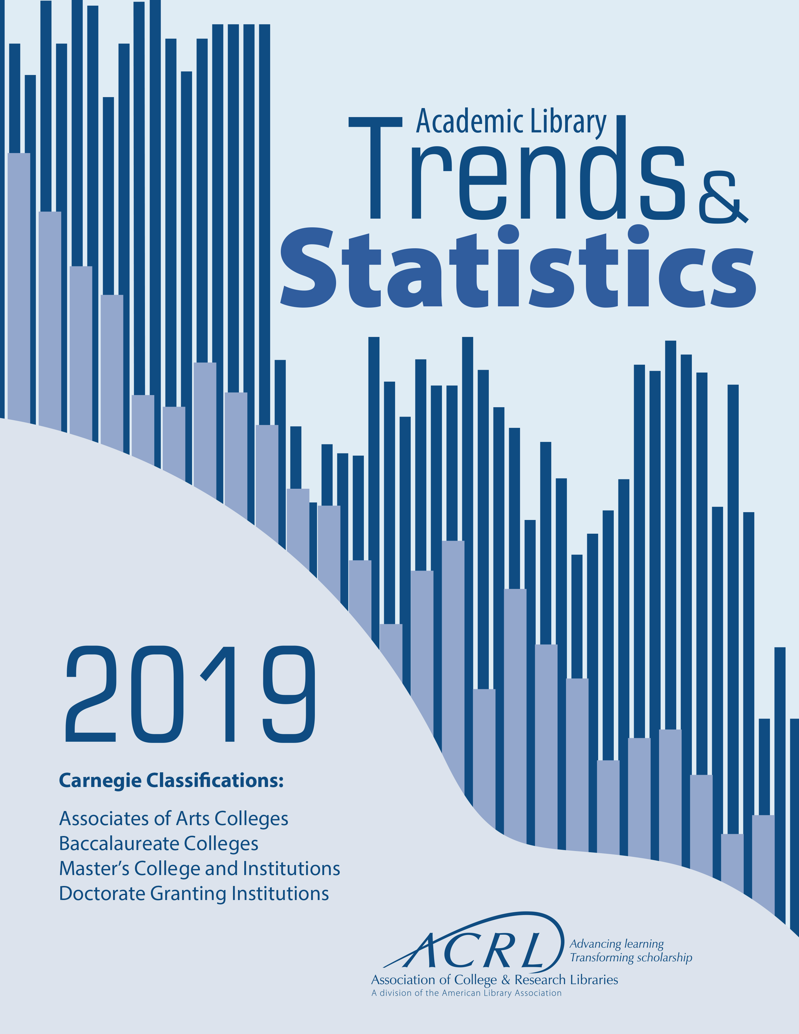 Image for 2019 ACRL Academic Library Trends and Statistics for Carnegie Classifications: Associates of Arts Colleges Baccalaureate Colleges Master’s College and Institutions Doctorate Granting Institutions