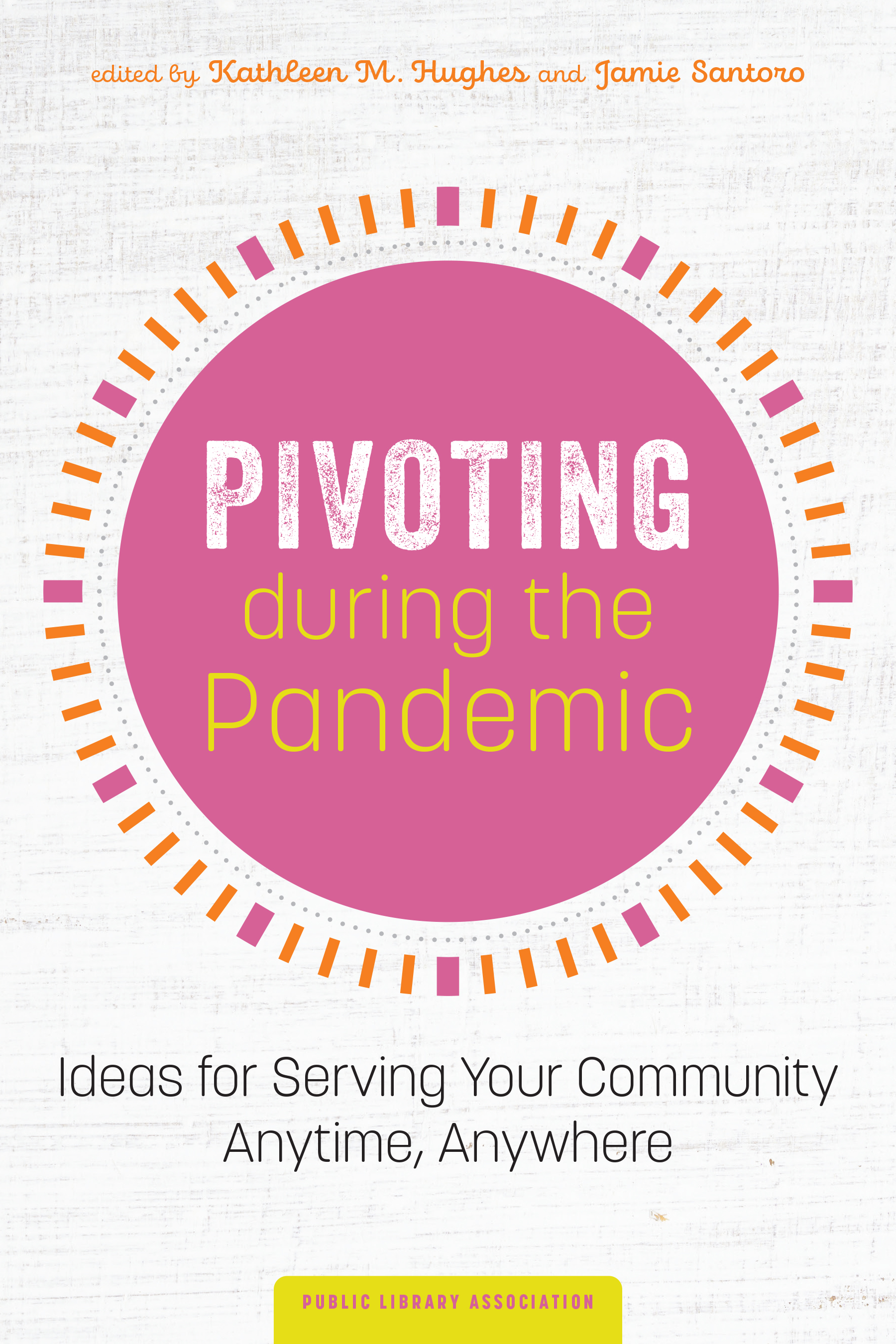 book cover for Pivoting during the Pandemic: Ideas for Serving Your Community Anytime, Anywhere