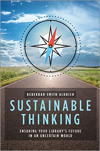 book cover for Sustainable Thinking: Ensuring Your Library’s Future in an Uncertain World