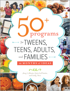 Image for 50+ Programs for Tweens, Teens, Adults, and Families: 12 Months of Ideas