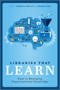 Image for Libraries that Learn: Keys to Managing Organizational Knowledge