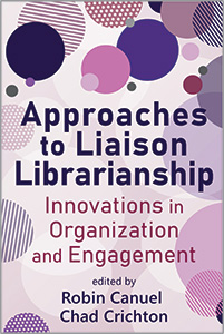 Image for Approaches to Liaison Librarianship: Innovations in Organization and Engagement