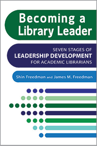 Image for Becoming a Library Leader: Seven Stages of Leadership Development for Academic Librarians