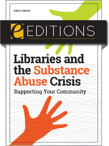 Image for Libraries and the Substance Abuse Crisis: Supporting Your Community—eEditions e-book