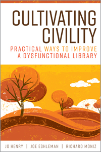 Image for Cultivating Civility: Practical Ways to Improve a Dysfunctional Library