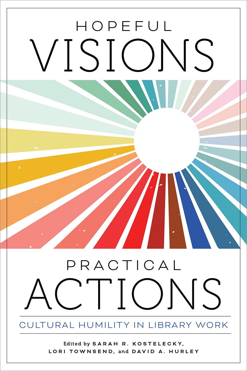 Image for Hopeful Visions, Practical Actions: Cultural Humility in Library Work