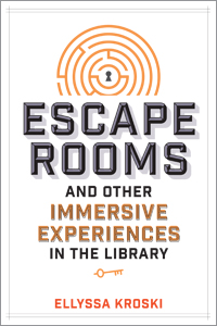 book cover for Escape Rooms and Other Immersive Experiences in the Library