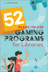 Image for 52 Ready-to-Use Gaming Programs for Libraries
