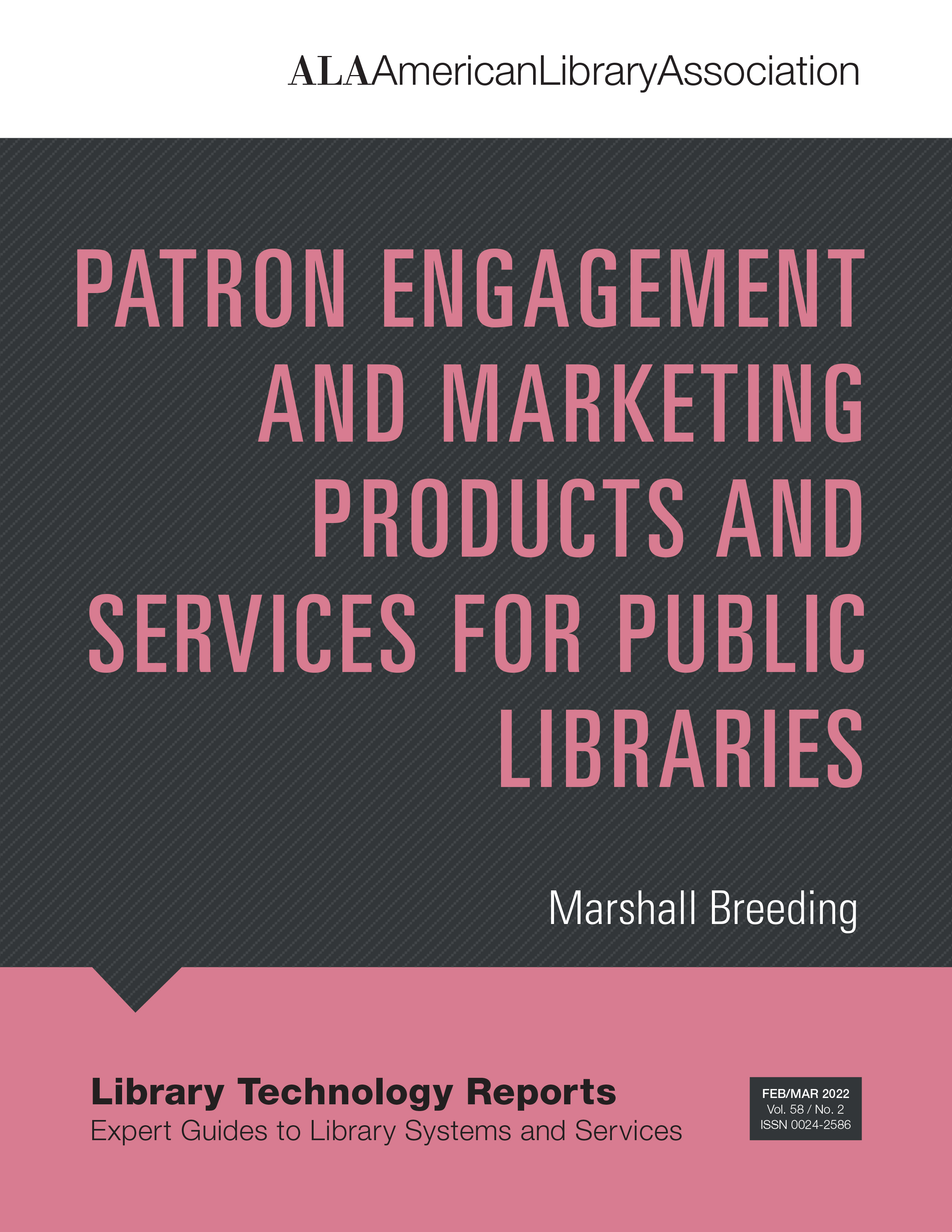 book cover for Library Technology Reports (vol. 58, no. 2), “Patron Engagement and Marketing Products and Services for Public Libraries"