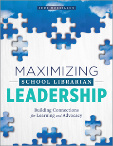 Image for Maximizing School Librarian Leadership: Building Connections for Learning and Advocacy
