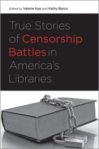 Cover image for "Trues Stories of Censorship Battles in America's Libraries"