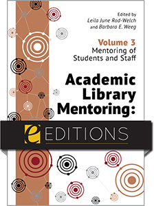Image for Academic Library Mentoring: Fostering Growth and Renewal (Volume 3: Mentoring of Students and Staff)—eEditions e-book