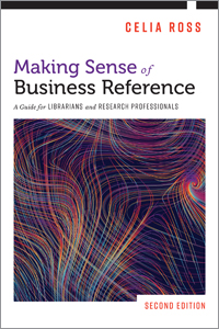 Image for Making Sense of Business Reference: A Guide for Librarians and Research Professionals, Second Edition