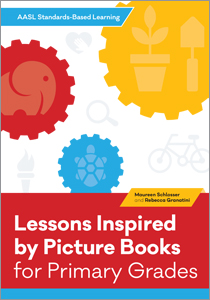 Image for Lessons Inspired by Picture Books for Primary Grades (AASL Standards–Based Learning Series)