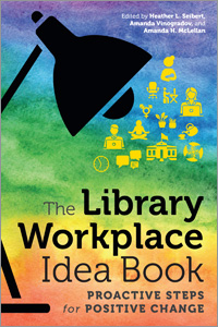 Image for The Library Workplace Idea Book: Proactive Steps for Positive Change