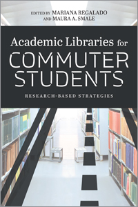 Image for Academic Libraries for Commuter Students: Research-Based Strategies
