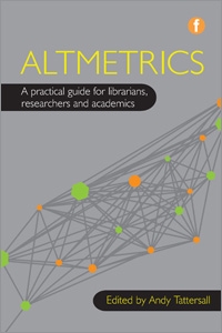 book cover for Altmetrics: A Practical Guide for Librarians, Researchers and Academics