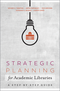 Image for Strategic Planning for Academic Libraries: A Step-by-Step Guide