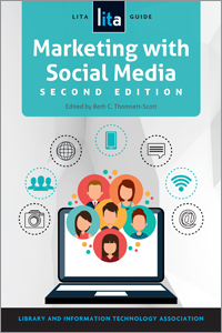 book cover for Marketing with Social Media: A LITA Guide, Second Edition