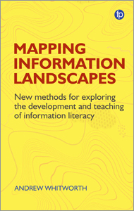 Image for Mapping Information Landscapes: New Methods for Exploring the Development and Teaching of Information Literacy