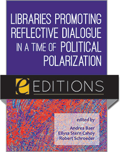 Image for Libraries Promoting Reflective Dialogue in a Time of Political Polarization—eEditions PDF e-book