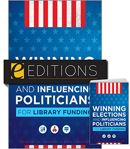 Image for Winning Elections and Influencing Politicians for Library Funding—print/e-book Bundle