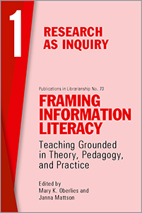 Image for Framing Information Literacy (PIL#73), Volume 1: Research as Inquiry