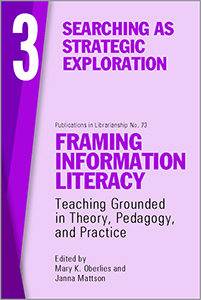 Image for Framing Information Literacy (PIL#73), Volume 3: Searching as Strategic Exploration