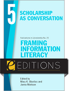 Image for Framing Information Literacy (PIL#73), Volume 5: Scholarship as Conversation—eEditions PDF e-book