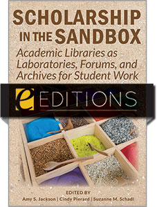 Image for Scholarship in the Sandbox: Academic Libraries as Laboratories, Forums, and Archives for Student Work—eEditions PDF e-book