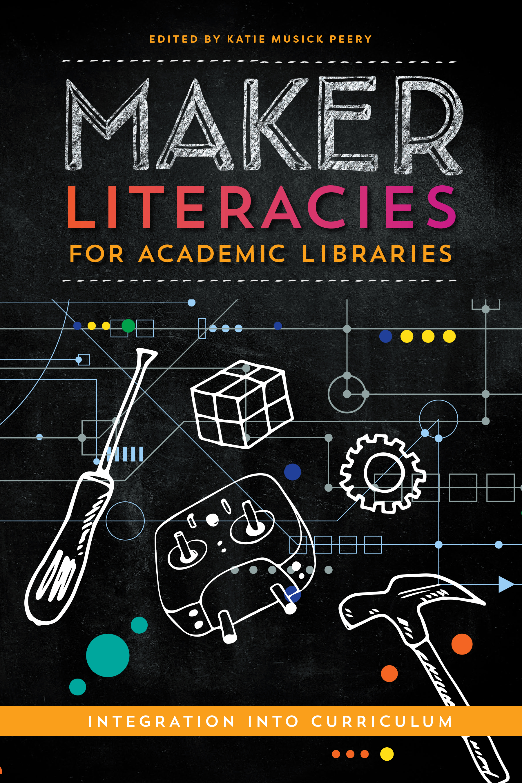 Image for Maker Literacies for Academic Libraries: Integration into Curriculum