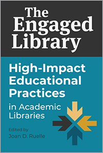 Image for The Engaged Library: High-Impact Educational Practices in Academic Libraries