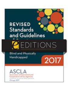 Image for Revised Standards and Guidelines of Service for the Library of Congress Network of Libraries for the Blind and Physically Handicapped, 2017—eEditions PDF e-book