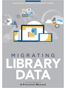 Image for Migrating Library Data: A Practical Manual