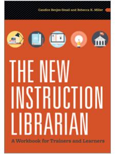 Image for The New Instruction Librarian: A Workbook for Trainers and Learners