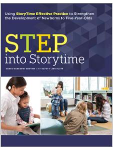 Image for STEP into Storytime: Using StoryTime Effective Practice to Strengthen the Development of Newborns to Five-Year-Olds