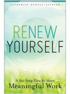 Image for Renew Yourself: A Six-Step Plan for More Meaningful Work