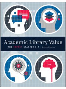 Image for Academic Library Value: The Impact Starter Kit