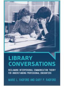 Image for Library Conversations: Reclaiming Interpersonal Communication Theory for Understanding Professional Encounters