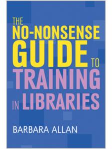 Image for The No-Nonsense Guide to Training in Libraries