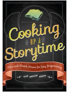 Image for Cooking Up a Storytime: Mix-and-Match Menus for Easy Programming